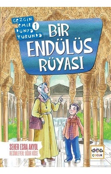 Bir Endülüs Rüyası - Gezgin Emir Dünya Turunda - Seher Esra Akyol - Nar Çocuk Bir Endülüs Rüyası - Gezgin Emir Dünya Turunda - Seher Esra Akyol - Nar Çocuk