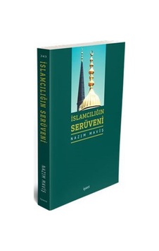 İslamcılığın Serüveni / Nazım Maviş
