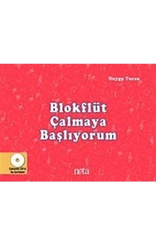 Blokflüt Çalmaya Başlıyorum - Duygu Turan - Nota Yayıncılık Blokflüt Çalmaya Başlıyorum - Duygu Turan - Nota Yayıncılık