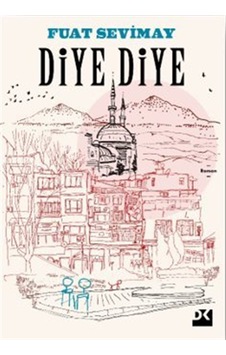 Diye Diye... / Fuat Sevimay Diye Diye... / Fuat Sevimay