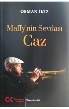 Maffy'nin Sevdası Caz - Osman İkiz - Cumhuriyet Kitapları Maffy'nin Sevdası Caz - Osman İkiz - Cumhuriyet Kitapları