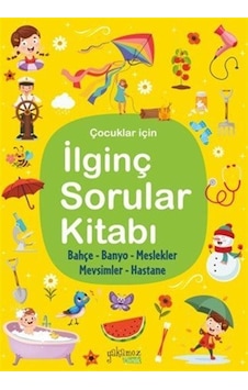 İlginç Sorular Kitabı 4 / Bahçe, Banyo, Meslekler, Hastane İlginç Sorular Kitabı 4 / Bahçe, Banyo, Meslekler, Hastane