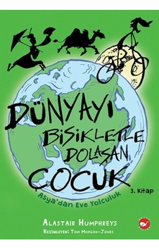Dünyayı Bisikletle Dolaşan Çocuk 3 - Asya Dan Eve Yolculuk - Ndcj-593621 Dünyayı Bisikletle Dolaşan Çocuk 3 - Asya Dan Eve Yolculuk - Ndcj-593621