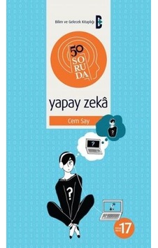 50 Soruda Yapay Zeka - Cem Say - Bilim ve Gelecek