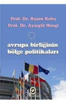 Avrupa Birliğinin Bölge Politikaları - Ruşen Keleş - Ayşegül Mengi - Cem Yayınevi Avrupa Birliğinin Bölge Politikaları - Ruşen Keleş - Ayşegül Mengi - Cem Yayınevi