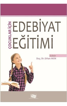 Çocuklar İçin Edebiyat Eğitimi / Doç. Dr. Erhan Akın Çocuklar İçin Edebiyat Eğitimi / Doç. Dr. Erhan Akın