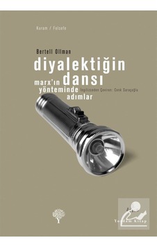 Diyalektiğin Dansı - Marx'ın Yönteminde Adımlar - Bertell Ollman - Yordam Kitap