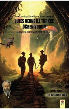 B1 Seviyesi: Dünyanın Merkezine Yolculuk - Jules Verne İle Türkçe Öğreniyorum- Arel Kitap B1 Seviyesi: Dünyanın Merkezine Yolculuk - Jules Verne İle Türkçe Öğreniyorum- Arel Kitap
