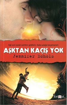 Aşktan Kaçış Yok Jennifer Echols