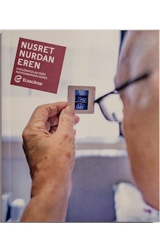 Nusret Nurdan Eren - Eczacıbaşı Fotoğrafçılar Dizisi 14- Eczacıbaşı Vakfı Yayınları Nusret Nurdan Eren - Eczacıbaşı Fotoğrafçılar Dizisi 14- Eczacıbaşı Vakfı Yayınları