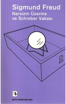 Narsizm Üzerine ve Schreber Vakası