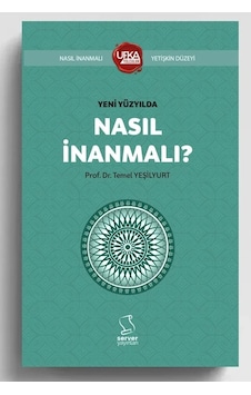Yeni Yüzyılda Nasıl İnanmalı Ufka Yolculuk Yarışma Kitabı Yetişkin-ilahiyat Düzeyi Yeni Yüzyılda Nasıl İnanmalı Ufka Yolculuk Yarışma Kitabı Yetişkin-ilahiyat Düzeyi