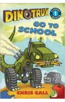 Dinotrux Go To School Passport To Reading. Level 1