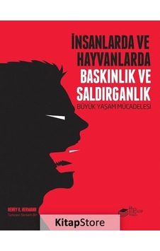 İnsanlarda ve Hayvanlarda Baskınlık ve Saldırganlık / Henry R....