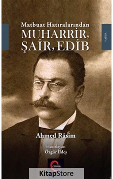 Matbuat Hatıralarından Muharrir Şair Edib - Ahmed Rasim - Cümle