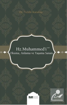 Hz. Muhammed'i (s.a.s.) Okuma, Anlama ve Yaşama Sanatı / Vehbi... 9786057558084 Hz. Muhammed'i (s.a.s.) Okuma, Anlama ve Yaşama Sanatı / Vehbi... 9786057558084