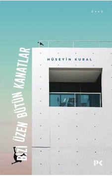 Bizi Üzen Bütün Kanatlar - Hüseyin Kural - Profil Kitap Bizi Üzen Bütün Kanatlar - Hüseyin Kural - Profil Kitap