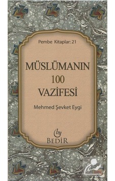 Müslümanın 100 Vazifesi pembe Kitaplar 21 / Mehmet Şevket Eygi