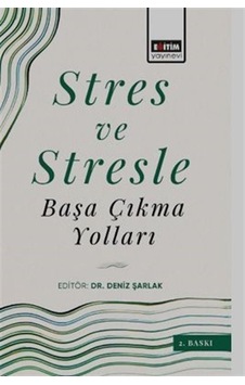 Stres Ve Stresle Başa Çıkma Yolları / Dr. Öğr. Üyesi Deniz Şarlak Stres Ve Stresle Başa Çıkma Yolları / Dr. Öğr. Üyesi Deniz Şarlak