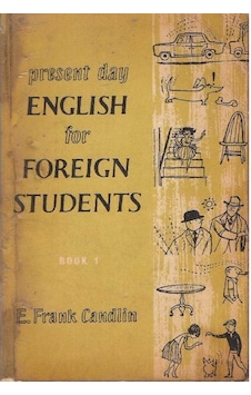 Present Day English For Foreign Students Book 1 - E. Frank Candlin 2.el