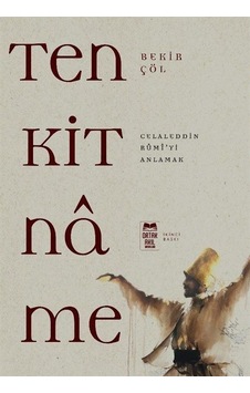 Tenkitname - Celaleddin Rumi'yi Anlamak - Bekir Çöl - Ortak Akıl Yayınları