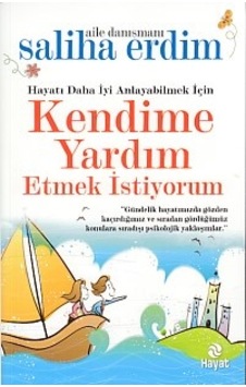 Hayatı Daha İyi Anlayabilmek İçin Kendime Yardım Etmek İstiyorum Hayatı Daha İyi Anlayabilmek İçin Kendime Yardım Etmek İstiyorum