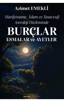 Marifetname, İslam Ve Tasavvufi Astroloji Düzleminde Burçlar Esmalar Ve Ayetler Marifetname, İslam Ve Tasavvufi Astroloji Düzleminde Burçlar Esmalar Ve Ayetler