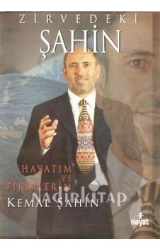 Zirvedeki Şahin-Hayatım Ve Fikirlerim Kemal Şahin (2.El)