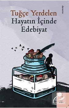 Hayatın İçinde Edebiyat - Tuğçe Yerdelen - ŞYK Kitap Hayatın İçinde Edebiyat - Tuğçe Yerdelen - ŞYK Kitap