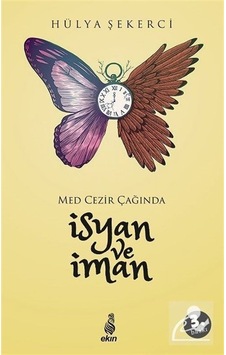 Med -Cezir Çağında İsyan ve İman - Hülya Şekerci - Ekin Yayınları Med -Cezir Çağında İsyan ve İman - Hülya Şekerci - Ekin Yayınları