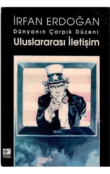 Dünyanın Çarpık Düzeni Uluslararası İletişim - İrfan Erdoğan 1.baskı
