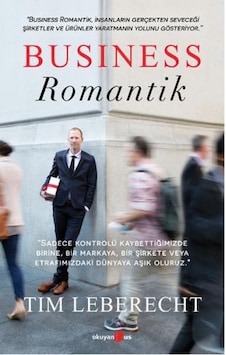 Business Romantik - Tim Leberecht - Okuyan Us Yayınları