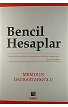Bencil Hesaplar / Memduh Bayraktaroğlu