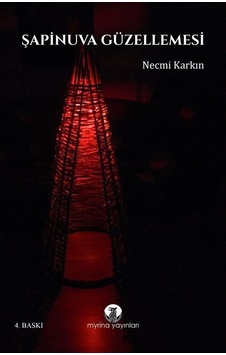 Şapinuva Güzellemesi - Necmi Karkın - Myrina Yayınları