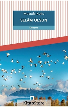 Selam Olsun -  Mustafa Kutlu - Dergah Yayınları