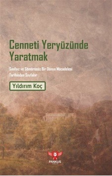 Cenneti Yeryüzünde Yaratmak & Sınıfsız Ve Sömürüsüz Bir Dünya ... Cenneti Yeryüzünde Yaratmak & Sınıfsız Ve Sömürüsüz Bir Dünya ...
