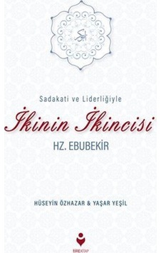 Sadakati ve Liderliğiyle İkinin İkincisi Hz. Ebubekir / Hüseyi...