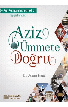 Aziz Ümmete Doğru - Dr. Adem Ergül 9786053025191