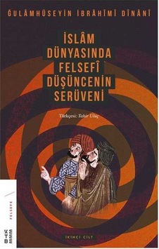İslam Dünyasında Felsefi Düşüncenin Serüveni 2.Cilt - Gulamhüseyin İbrahim Dinani - Ketebe İslam Dünyasında Felsefi Düşüncenin Serüveni 2.Cilt - Gulamhüseyin İbrahim Dinani - Ketebe
