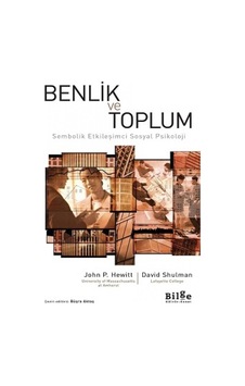 Benlik ve Toplum-Sembolik Etkileşimci Sosyal Psikoloji - David Shulman - Bilge Kültür Sanat Benlik ve Toplum-Sembolik Etkileşimci Sosyal Psikoloji - David Shulman - Bilge Kültür Sanat