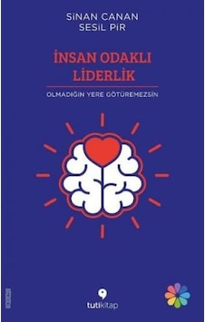 İnsan Odaklı Liderlik - Sinan Canan -  Sesil Pir - Tuti Kitap