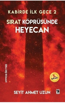 Sırat Köprüsünde Heyecan - Kabirde İlk Gece 2 - Seyit Ahmet Uzun - Çıra Yayınları Sırat Köprüsünde Heyecan - Kabirde İlk Gece 2 - Seyit Ahmet Uzun - Çıra Yayınları