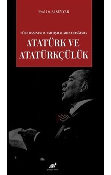 Türk Basınında Tartışmaların Odağında Atatürk Ve Atatürkçülük ... Türk Basınında Tartışmaların Odağında Atatürk Ve Atatürkçülük ...