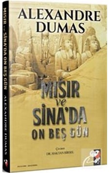 Mısır ve Sina'da On Beş Gün - Alexandre Dumas - IQ Kültür Sanat Yayıncılık Mısır ve Sina'da On Beş Gün - Alexandre Dumas - IQ Kültür Sanat Yayıncılık