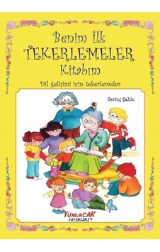 Benim İlk Tekerlemeler Kitabım - Dil Gelişimi için Tekerlemeler- Yumurcak Yayınları