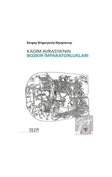 Kadim Avrasya'nın Bozkır İmparatorlukları - Arkeoloji ve Sanat Yayınları Kadim Avrasya'nın Bozkır İmparatorlukları - Arkeoloji ve Sanat Yayınları