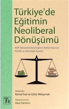 Türkiye'De Eğitimin Neoliberal Dönüşümü / Kemal Inal 9786056832352 Türkiye'De Eğitimin Neoliberal Dönüşümü / Kemal Inal 9786056832352
