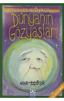 Dünyanın Gözyaşları - Sevecen Öyküler - Nur İçözü - Altın Kitaplar Dünyanın Gözyaşları - Sevecen Öyküler - Nur İçözü - Altın Kitaplar