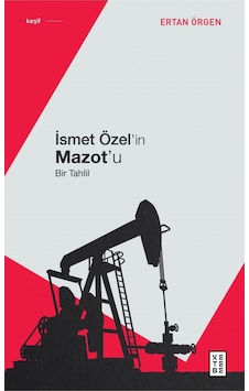 İsmet Özel'in Mazot'u - Bir Tahlil - Ertan Örgen - Ketebe