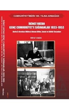 İkinci Vatan Genç Cumhuriyet'e Sığınanlar 1933-1953